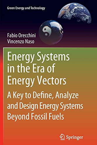 9781447127130: Energy Systems in the Era of Energy Vectors: A Key to Define, Analyze and Design Energy Systems Beyond Fossil Fuels