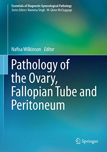 9781447129417: Pathology of the Ovary, Fallopian Tube and Peritoneum (Essentials of Diagnostic Gynecological Pathology)