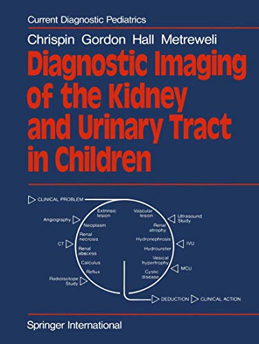 Imagen de archivo de Diagnostic Imaging of the Kidney and Urinary Tract in Children (Current Diagnostic Pediatrics) a la venta por Chiron Media