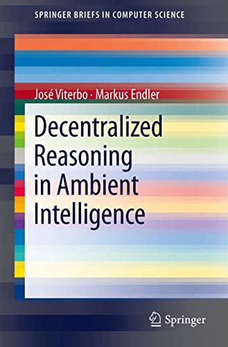 Imagen de archivo de Decentralized Reasoning in Ambient Intelligence (SpringerBriefs in Computer Science) a la venta por Chiron Media