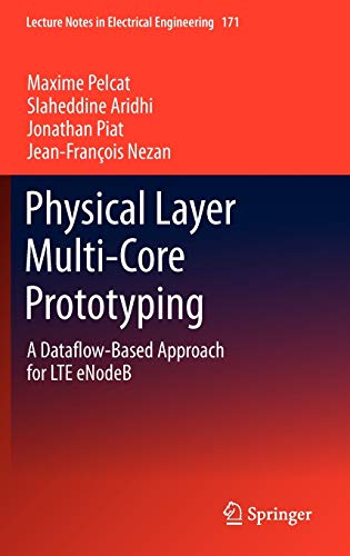 Beispielbild fr Physical Layer Multi-Core Prototyping : A Dataflow-Based Approach for LTE eNodeB zum Verkauf von Buchpark
