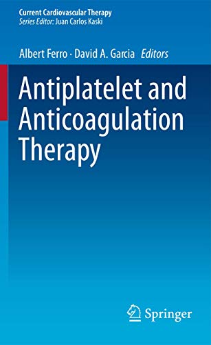 9781447142966: Antiplatelet and Anticoagulation Therapy (Current Cardiovascular Therapy)