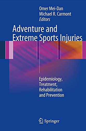 9781447143635: Adventure and Extreme Sports Injuries: Epidemiology, Treatment, Rehabilitation and Prevention