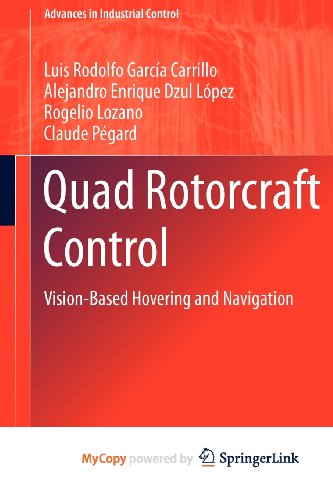 9781447144007: Quad Rotorcraft Control: Vision-Based Hovering and Navigation