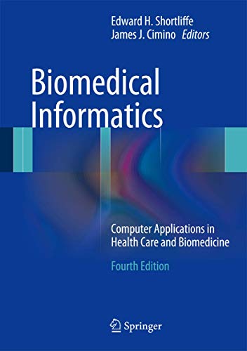 Beispielbild fr Biomedical Informatics: Computer Applications in Health Care and Biomedicine zum Verkauf von GF Books, Inc.