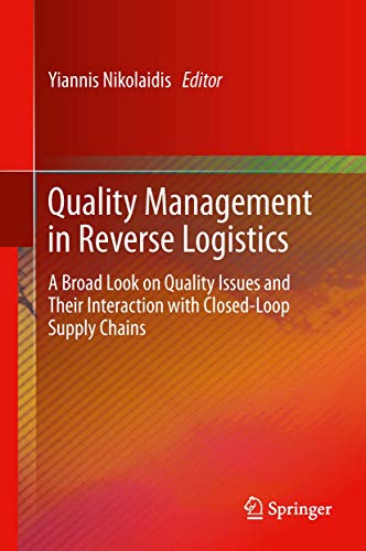 9781447145363: Quality Management in Reverse Logistics: A Broad Look on Quality Issues and Their Interaction With Closed-Loop Supply Chains