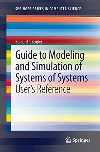 9781447145691: Guide to Modeling and Simulation of Systems of Systems: User’s Reference (SpringerBriefs in Computer Science)