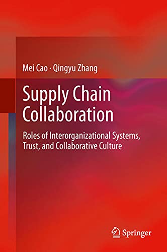 9781447145912: Supply Chain Collaboration: Roles of Interorganizational Systems, Trust, and Collaborative Culture