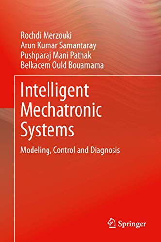 Beispielbild fr Intelligent Mechatronic Systems: Modeling, Control and Diagnosis zum Verkauf von Books From California