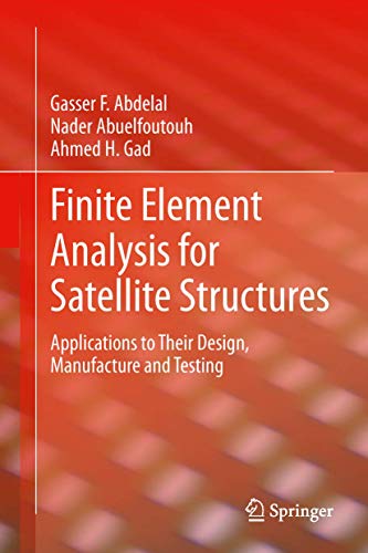 9781447146360: Finite Element Analysis for Satellite Structures: Applications to Their Design, Manufacture and Testing