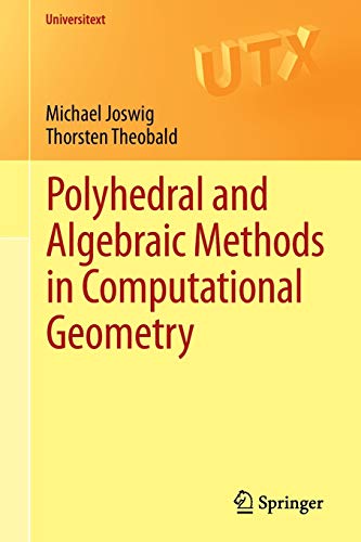 9781447148166: Polyhedral and Algebraic Methods in Computational Geometry (Universitext)