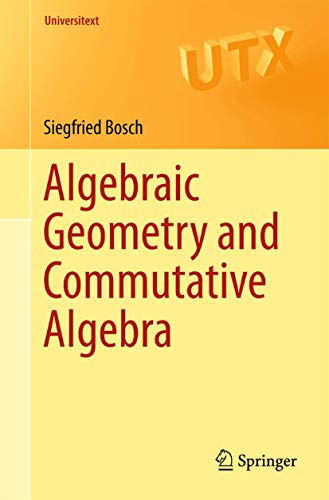 9781447148289: Algebraic Geometry and Commutative Algebra (Universitext)