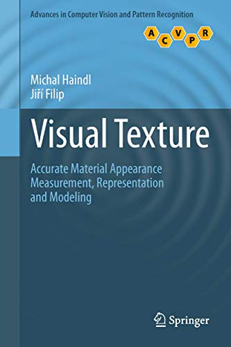 9781447149019: Visual Texture: Accurate Material Appearance Measurement, Representation and Modeling (Advances in Computer Vision and Pattern Recognition)