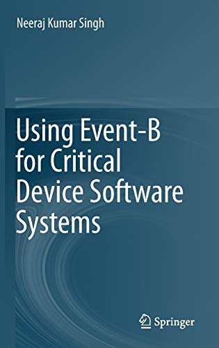 Beispielbild fr Using Event-B for Critical Device Software Systems. zum Verkauf von Gast & Hoyer GmbH
