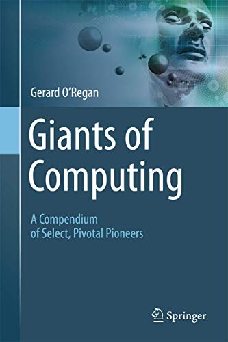 Stock image for Giants of Computing: A Compendium of Select, Pivotal Pioneers for sale by WorldofBooks