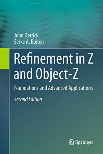 Refinement in Z and Object-Z: Foundations and Advanced Applications (9781447153542) by Derrick, John; Boiten, Eerke A.