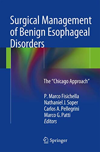 Imagen de archivo de Surgical Management of Benign Esophageal Disorders: The   Chicago Approach   a la venta por Bookmonger.Ltd