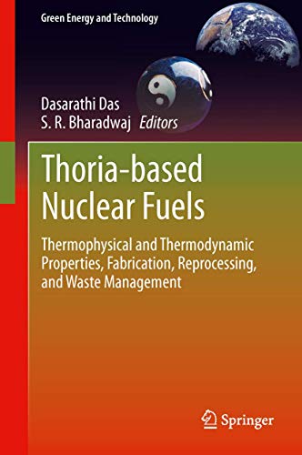 Beispielbild fr Thoria-based Nuclear Fuels: Thermophysical and Thermodynamic Properties, Fabrication, Reprocessing, and Waste Management (Green Energy and Technology) zum Verkauf von Lucky's Textbooks