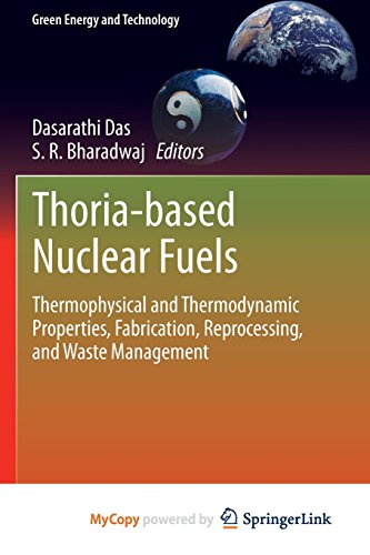 9781447155904: Thoria-based Nuclear Fuels: Thermophysical and Thermodynamic Properties, Fabrication, Reprocessing, and Waste Management