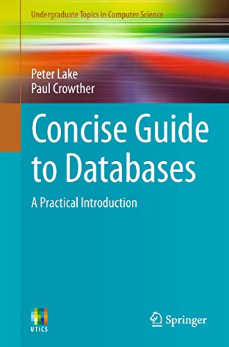Imagen de archivo de Concise Guide to Databases: A Practical Introduction (Undergraduate Topics in Computer Science) a la venta por HPB-Red