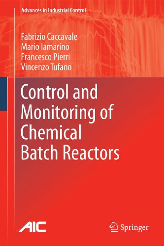 9781447157403: Control and Monitoring of Chemical Batch Reactors (Advances in Industrial Control)