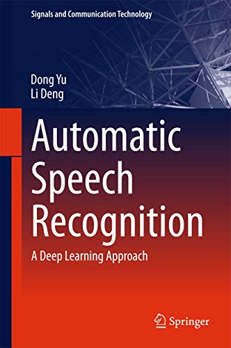 9781447157786: Automatic Speech Recognition: A Deep Learning Approach (Signals and Communication Technology)