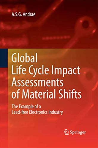 Imagen de archivo de Global Life Cycle Impact Assessments of Material Shifts: The Example of a Lead-free Electronics Industry a la venta por Mispah books