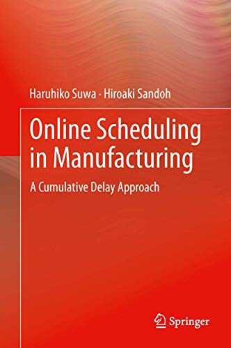 Stock image for Online Scheduling in Manufacturing: A Cumulative Delay Approach for sale by Mispah books