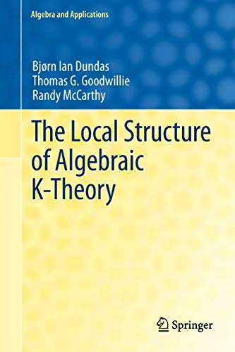9781447159049: The Local Structure of Algebraic K-Theory: 18 (Algebra and Applications)