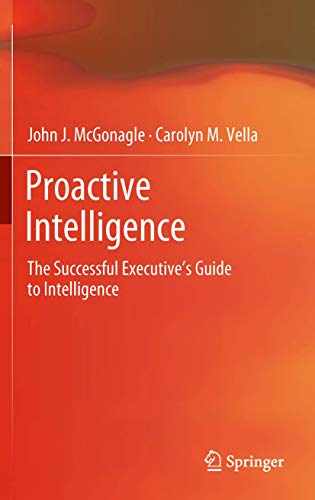 Stock image for Proactive Intelligence: The Successful Executive's Guide to Intelligence for sale by Lucky's Textbooks