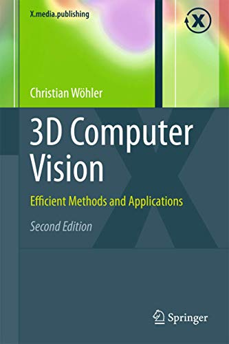 Stock image for 3D Computer Vision: Efficient Methods and Applications (X.media.publishing) for sale by Chiron Media