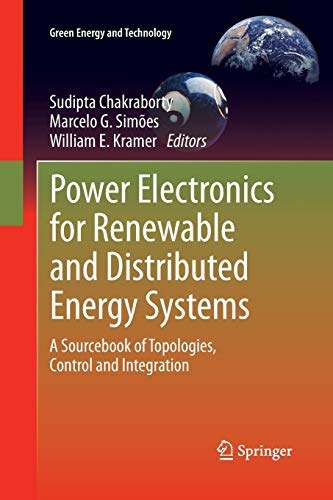 9781447159568: Power Electronics for Renewable and Distributed Energy Systems: A Sourcebook of Topologies, Control and Integration (Green Energy and Technology)