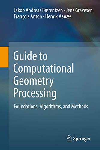 9781447160311: Guide to Computational Geometry Processing: Foundations, Algorithms, and Methods