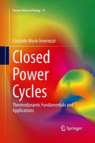 9781447160571: Closed Power Cycles: Thermodynamic Fundamentals and Applications (Lecture Notes in Energy, 11)