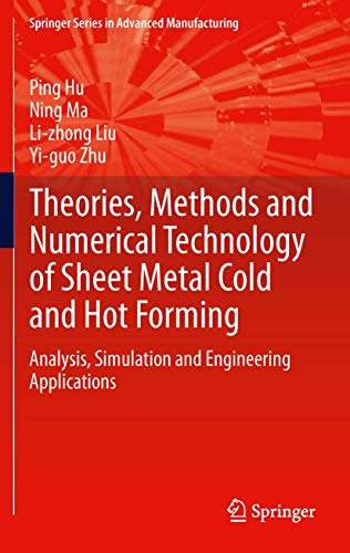 Immagine dell'editore per Theories, Methods and Numerical Technology of Sheet Metal Cold and Hot Forming: Analysis, Simulation and Engineering Applications (Springer Series in Advanced Manufacturing) venduto da Ria Christie Collections
