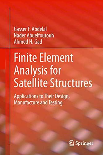 9781447161295: Finite Element Analysis for Satellite Structures: Applications to Their Design, Manufacture and Testing