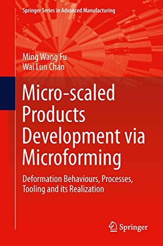 Beispielbild fr Micro-scaled Products Development via Microforming: Deformation Behaviours, Processes, Tooling and its Realization (Springer Series in Advanced Manufacturing) zum Verkauf von Homeless Books