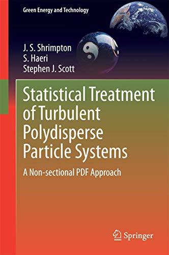 Beispielbild fr Statistical Treatment of Turbulent Polydisperse Particle Systems: A Non-sectional PDF Approach (Green Energy and Technology) zum Verkauf von Lucky's Textbooks