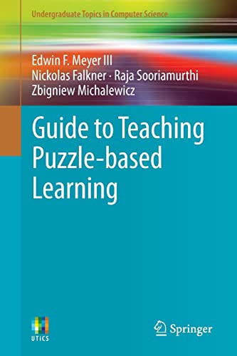 Imagen de archivo de Guide to Teaching Puzzle-based Learning (Undergraduate Topics in Computer Science) a la venta por HPB-Red