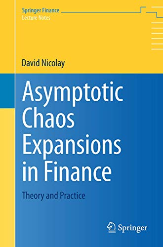 Stock image for Asymptotic Chaos Expansions in Finance: Theory and Practice (Springer Finance) for sale by GF Books, Inc.