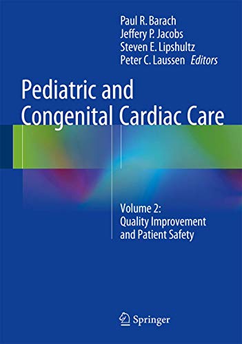 Beispielbild fr Pediatric and Congenital Cardiac Care: Volume 2: Quality Improvement and Patient Safety zum Verkauf von Homeless Books
