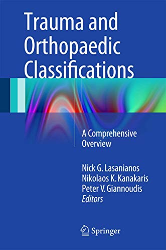 Stock image for Trauma and Orthopaedic Classifications: A Comprehensive Overview for sale by Irish Booksellers