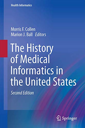 Stock image for The History of Medical Informatics in the United States (Health Informatics) for sale by HPB-Red