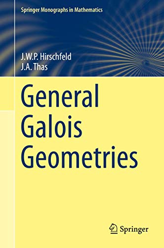 Stock image for General Galois Geometries (Springer Monographs in Mathematics) for sale by SpringBooks