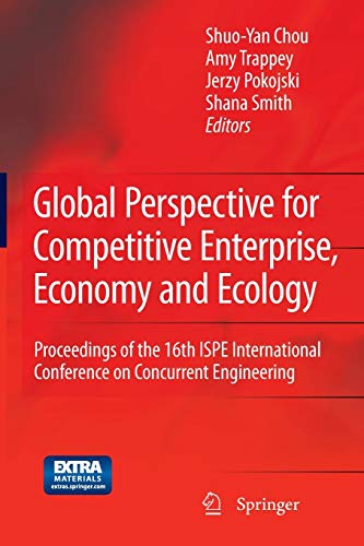 Stock image for Global Perspective for Competitive Enterprise; Economy and Ecology : Proceedings of the 16th ISPE International Conference on Concurrent Engineering for sale by Ria Christie Collections