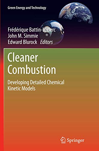 9781447169093: Cleaner Combustion: Developing Detailed Chemical Kinetic Models (Green Energy and Technology)