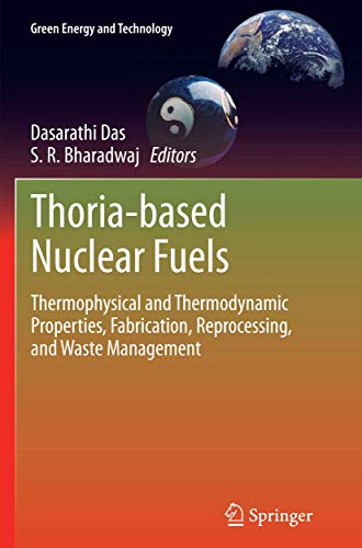 Beispielbild fr Thoria-based Nuclear Fuels: Thermophysical and Thermodynamic Properties, Fabrication, Reprocessing, and Waste Management zum Verkauf von Revaluation Books