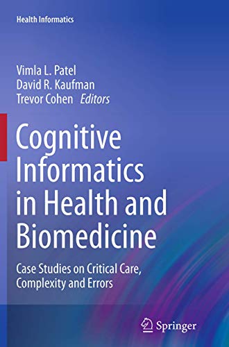 9781447170396: Cognitive Informatics in Health and Biomedicine: Case Studies on Critical Care, Complexity and Errors