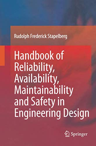 9781447171362: Handbook of Reliability, Availability, Maintainability and Safety in Engineering Design