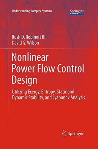 9781447171447: Nonlinear Power Flow Control Design: Utilizing Exergy, Entropy, Static and Dynamic Stability, and Lyapunov Analysis (Understanding Complex Systems)